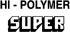 Hi-Polymer-SUPER